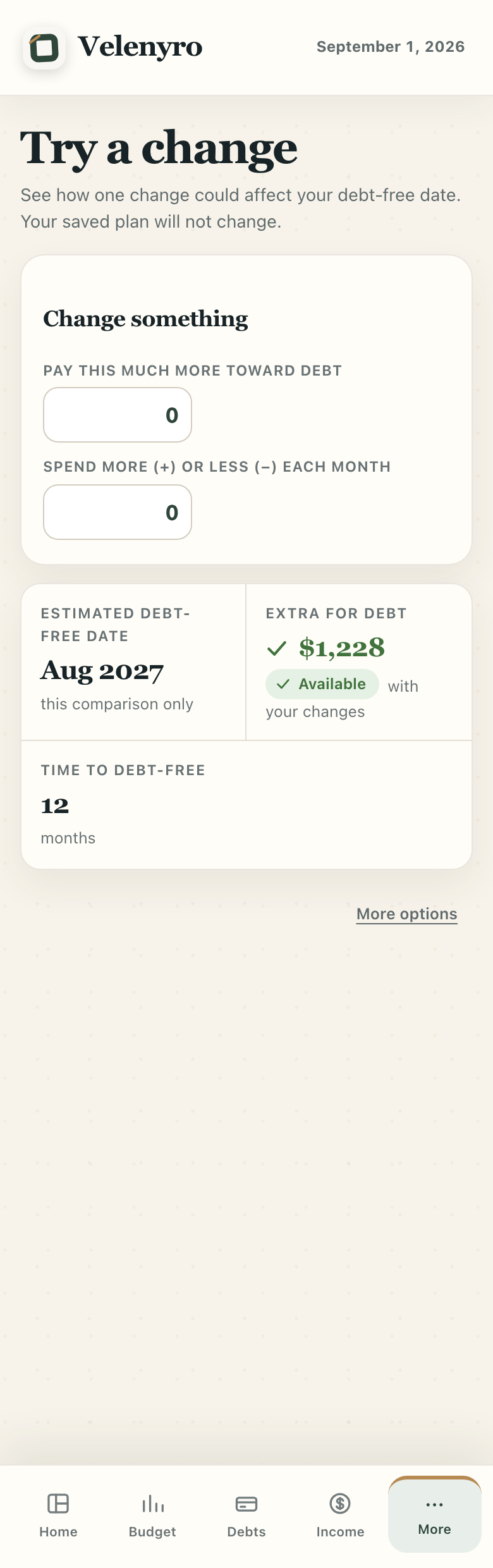 Velenyro Try a change screen. Text reads: See how one change could affect your debt-free date. Your saved plan will not change. Inputs for Pay this much more toward debt and Spend more or less each month. Results show Estimated debt-free date Aug 2027 for this comparison only, Extra for debt $1,228, and Time to debt-free 12 months.